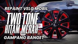 TUTORIAL REPAINT VELG MOBIL TWO TONE WARNA HITAM MERAH !! BLACK X RED CHILI SHOGUN Z