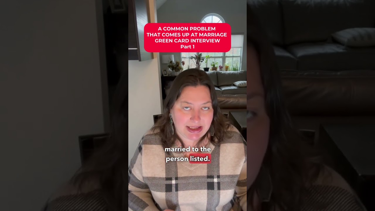 A Common Problem That Comes Up At Marriage Green Card Interview Part 1