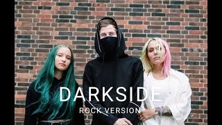 DARKSIDE (ROCK VERSION) ALAN WALKER feat AU/RA and TOMINE HARKET