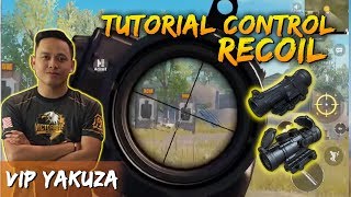 Tutorial Control Recoil By Vip Yakuza | PUBG Mobile Malaysia