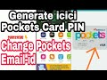 Generate Pockets Card PIN  ICICI Bank Cards  Shop Offline Securely