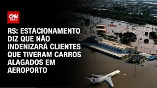 RS: estacionamento diz que não indenizará clientes que tiveram carros alagados em aeroporto | LIVE