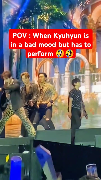 POV : When Kyuhyun is in a bad mood but has to perform lol