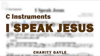 I Speak Jesus by Charity Gayle | Music Sheet for C Instruments