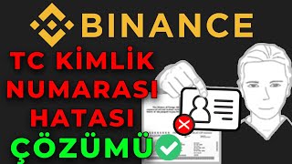 Binance Tc Hatası -Binance Bu Tc Kimlik Numarası Kullanılıyor Hatası Çözümü