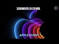 SEGUIMIENTO EN ESPAÑOL “Apple Event” 8 de marzo 2022