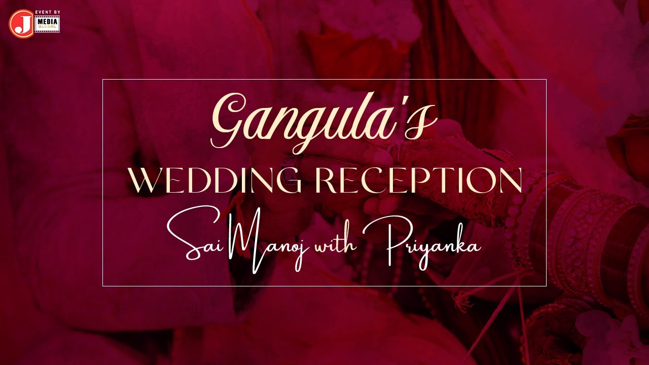 Gangula's Wedding Reception | Sai Manoj with Priyanka | J Media Global