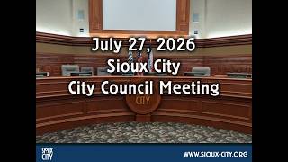 City of Sioux City Council Meeting - July 27, 2026