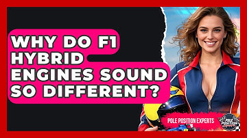 Why Do F1 Hybrid Engines Sound So Different? | Pole Position Experts