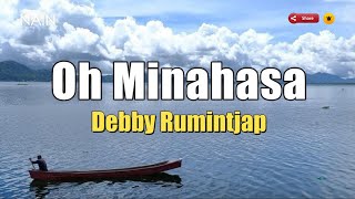 LAGU MANADO : Oh Minahasa Vo. Debby Rumintjap Cipt. Nelwan Katuuk. (Lyric)