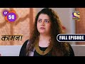 The Promise | Kaamnaa - Ep 50 | Full Episode | 21 January 2022