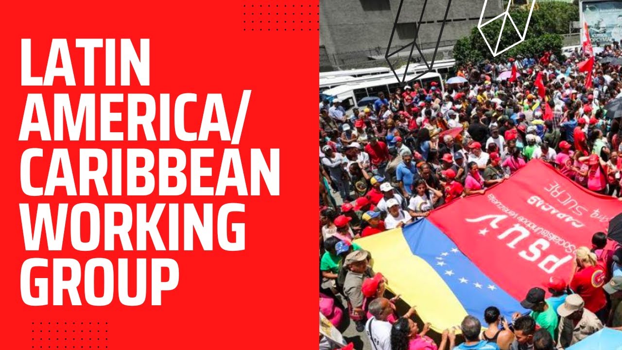 Latin America and the Caribbean Working Group | Get To Know Us