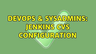 DevOps & SysAdmins: Jenkins CVS Configuration