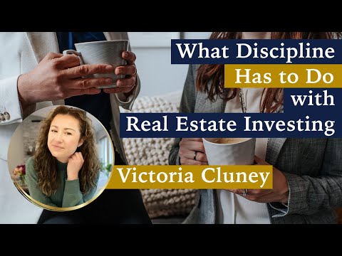 What Discipline Has to Do with Real Estate Investing – with Victoria Cluney thumbnail