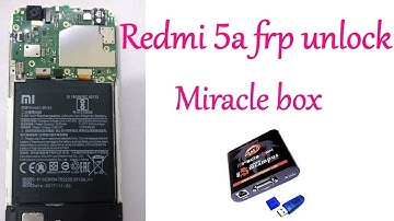 Redmi 5A FRP Lock & Mi-Account Lock Remove Done By EDL Mode By Miracle Box
