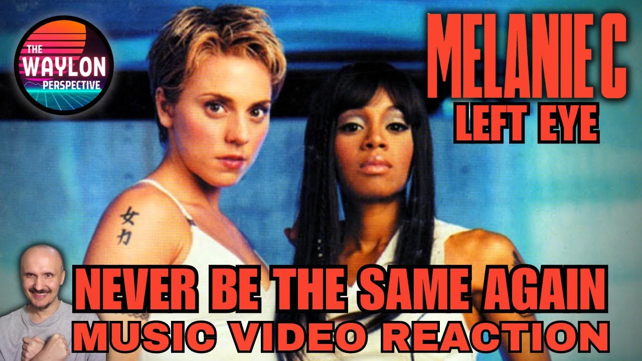 I REACT TO Melanie C & Left Eye - 