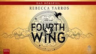 Fourth Wing_ Das Hörspiel - Teil 1 von 2 von Rebecca Yarros | Hörbuch Fantasy / Dark Romance