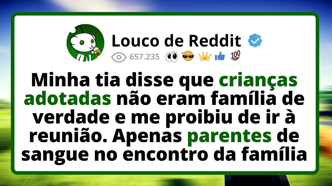 Minha Tia Disse Que Crianças Adotadas Não Eram Família De Verdade E Me Proibiu De Ir À Reunião.