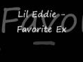 Lil Eddie - Favorite Ex