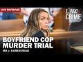 Live boyfriend cop murder trial  ma v karen read  day 3