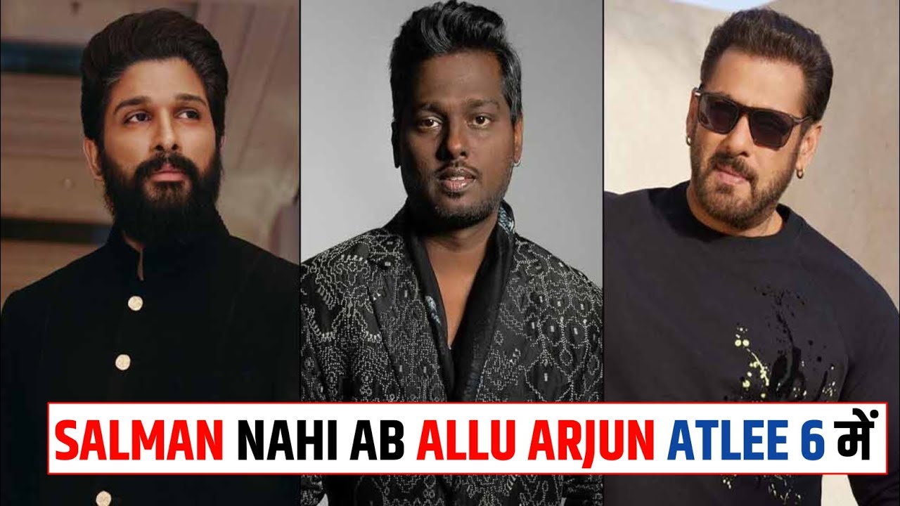 Atlee 6 Shocking Atlee 6 With Allu Arjun. Salman Khan Out - YouTube