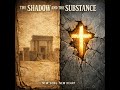 The Shadow and The Substance (Christian Lo-Fi / Spoken Word) | New Song New Heart