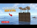 🟢 AO VIVO em busca da minha vingança... Atualização naval ficou MUITO legal!