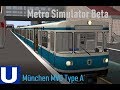 Metro Simulator Beta  U Bahn München MVG Type A