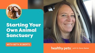 Starting Your Own Animal Sanctuary With Beth Roberts