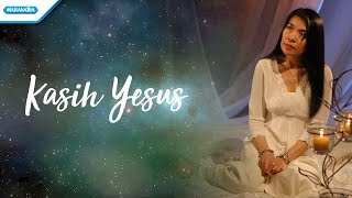 Kasih Yesus - Herlin Pirena (Video lyric)