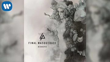 Linkin Park - Final Masquerade (Acoustic) [Free Download]
