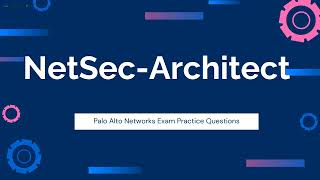 NetSec-Architect Palo Alto Networks Network Security Architect Practice Questions with Explanations