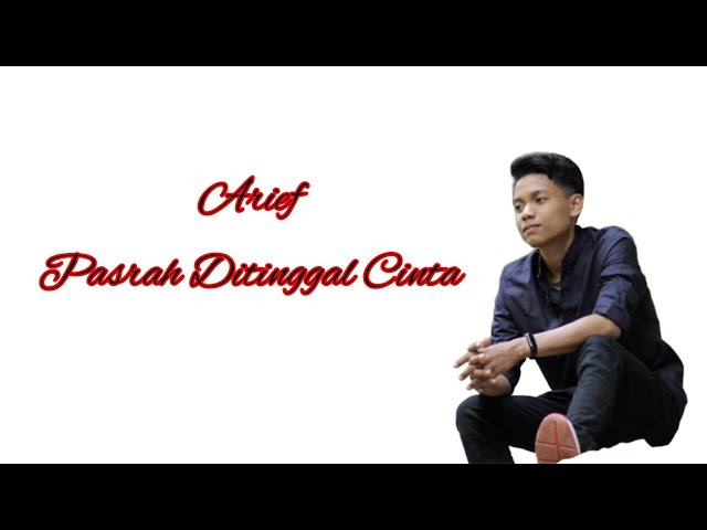 Arief - Pasrah Ditinggal Cinta (Lirik) class=