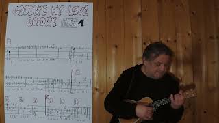 UKULELE Lesson # 660: GOODBYE, MY LOVE, GOODBYE (Demis Roussos) - PART 1