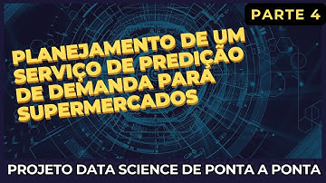 Planejamento de um Serviço de Predição de Demanda para Supermercados | Ciência de Dados na Prática