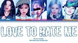 BLACKPINK (블랙핑크) & You ↱ LOVE TO HATE ME ↰ You as a member (5 members ver.)