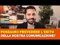 Perché non possiamo prevedere con certezza l&#39;esito della nostra comunicazione