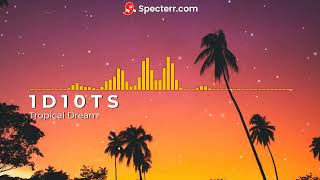 1 D 1 0 T S - Tropical Dream