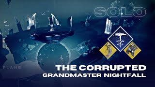 Solo Grandmaster Nightfall 'The Corrupted' with Lucky Pants  Stasis Hunter  Destiny 2