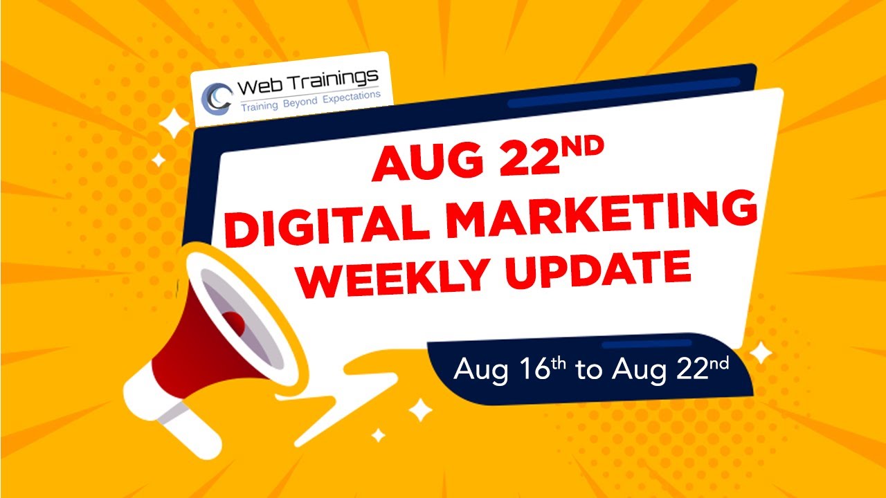 Digital Marketing Updates Aug 22nd 2021 YouTube