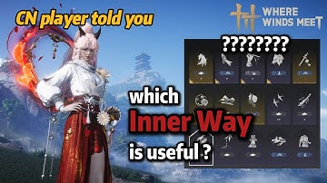 [WhereWindsMeet]Which Inner Way is powerful?