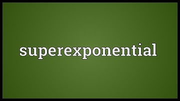 Superexponential Meaning