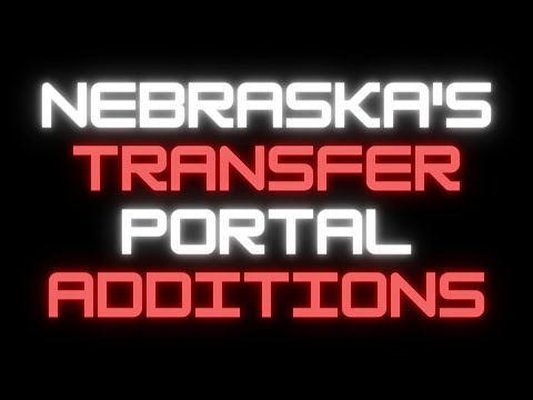 Nebraska's transfer portal additions