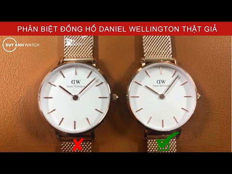 Video SO SÁNH PHÂN BIỆT ĐỒNG HỒ DANIEL WELLINGTON THẬT GIẢ -... - youtube