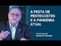A Festa de Pentecostes e a Pandemia Atual - Marcelo M. Guimarães