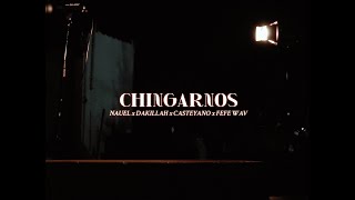 Смотреть клип Chingarnos - Nauel Ft. Dakillah, Casteyano, Fefe Wav
