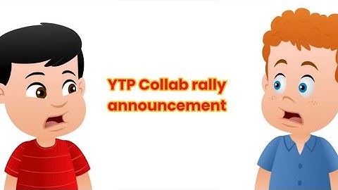 (OPEN) YTP Collab rally announcement 