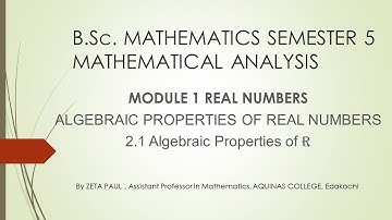 S5 ANALYSIS Module 1 Section 2.1.2 Theorem on Algebraic Properties of R