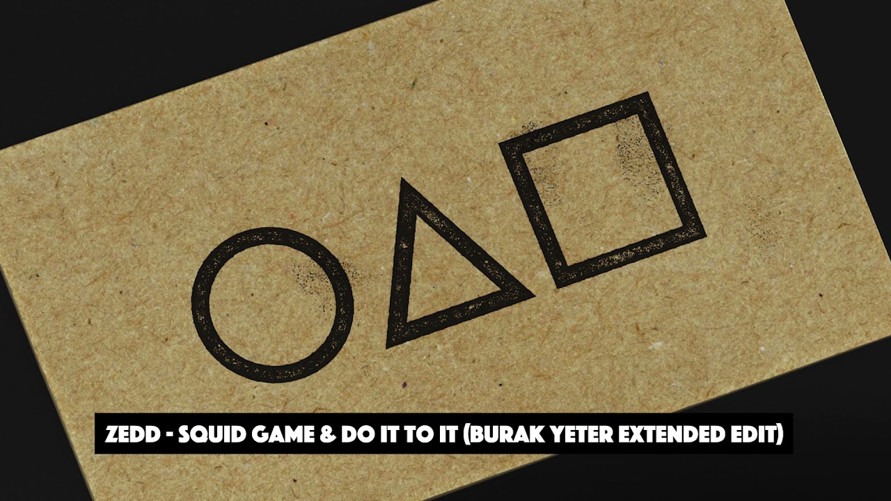 ⁣Zedd - Squid Game & Do It To It (Burak Yeter Extended Edit)