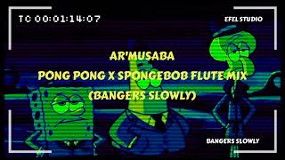 Download Lagu AR'MUSABA - PONG PONG X SPONGEBOB FLUTE MIX (BANGERS SLOWLY) MP3